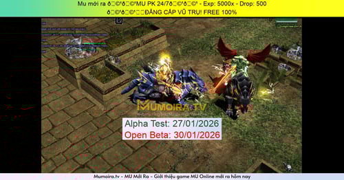 Mu Mới ra,🩹🩹MU PK 24/7🩹🩹 - Season 6 - Exp: 5000x - Drop: 500% - 🩹🩹⋆⭒ĐẲNG CẤP VŨ TRỤ! FREE 100%