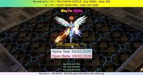 Mu Mới ra,👹👹MU CHAOS CASTLE - Season 6 - Exp: 5000x - Drop: 500% - 👹👹QUẨY BANH NÓC - SIÊU HAY 2026