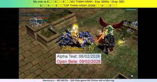 Mu Mới ra,🛎🛎🛎MU THỊNH HÀNH - Season 6 - Exp: 5000x - Drop: 500% - 🛎🛎🛎TOP THỊNH HÀNH 2026🛎🛎🛎