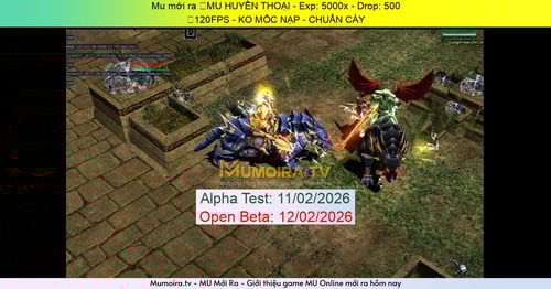 Mu Mới ra,෴MU HUYỀN THOẠI - Season 6 - Exp: 5000x - Drop: 500% - ෴120FPS - KO MỐC NẠP - CHUẨN CÀY