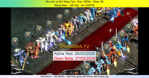 Mu Mới ra,MU Sáng Tạo - Season 6 - Exp: 5000x - Drop: 50% - Đông Mem - Dễ Cày - 4k-120FPS