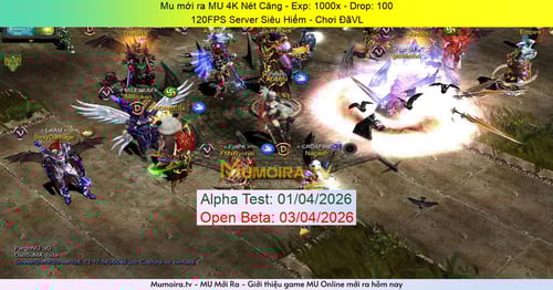 Mu Mới ra,MU 4K Nét Căng - Season 6 - Exp: 1000x - Drop: 100% - 120FPS Server Siêu Hiếm - Chơi ĐãVL
