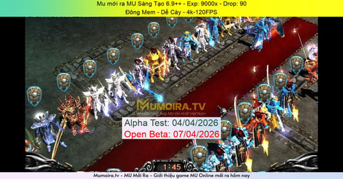 Mu Mới ra,MU Sáng Tạo 6.9++ - Season 6 - Exp: 9000x - Drop: 90% - Đông Mem - Dễ Cày - 4k-120FPS