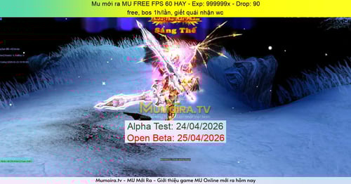Mu Mới ra,MU FREE FPS 60 HAY - Season 6 - Exp: 999999x - Drop: 90% - free, bos 1h/lần, giết quái nhận wc