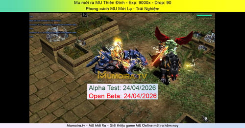 Mu Mới ra,MU Thiên Đình - Season 6 - Exp: 9000x - Drop: 90% - Phong cách MU Mới Lạ - Trải Nghiệm