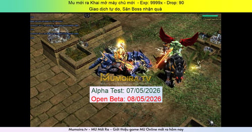 Mu Mới ra,Khai mở máy chủ mới  - Season 6 - Exp: 9999x - Drop: 90% - Giao dịch tự do, Săn Boss nhận quà 